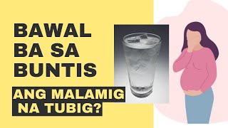 BAWAL BA SA BUNTIS ANG MALAMIG NA TUBIG [upl. by Zetrac]