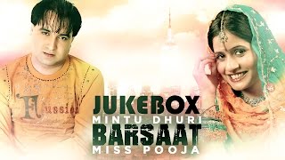 Mintu Dhuri amp Miss Pooja  Barsaat  JukeBox  Brand New Songs 2014 [upl. by Prentice]