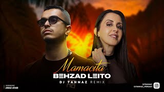 Mamacita  Behzad Leito  DJ Tannaz Remix [upl. by Davy]