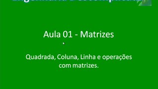 Aula 01  Matrizes Quadrada Coluna Linha e operações com matrizes [upl. by Oler]