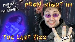 Prom Night 3 The Last Kiss Part 1  Phelous [upl. by Levon]