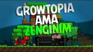 GROWTOPIA AMA ZENGİNİM   ALL LOSE [upl. by Yluj]