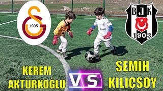 KÜÇÜK KEREM AKTÜRKOĞLU VS SEMİH KILIÇSOY  GELECEĞİN YILDIZLARI  beşiktaş fenerbahçe galatasaray [upl. by Adihsaar217]