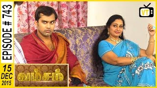 Vamsam  Tamil Serial  Episode 743  15122015 [upl. by Jit]