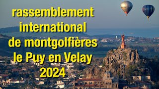 rassemblement international de montgolfières le Puy en Velay 2024 [upl. by Kerns184]