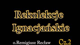 Rekolekcje IgnacjańskieCz 2 [upl. by Braeunig]