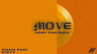 Adam Port Stryv  Move Henry Fong Remix [upl. by Daveen946]