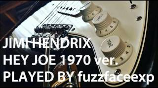 coverJIMI HENDRIX  HEY JOE 1970ver by fuzzfaceexp [upl. by Annemarie]