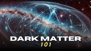 Dark Matter 101 Unseen Force Shaping the Universe [upl. by Almallah]