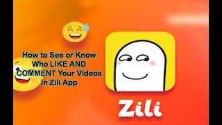 How to See or Know Who like and Comment Your Videos In Zili App [upl. by Wehrle]