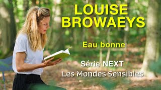 Louise Browaeys Eau Bonne Série Les Mondes Sensibles  NEXT [upl. by Arev173]