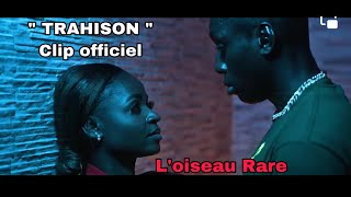 L’oiseau Rare  TRAHISON Clip Officiel [upl. by Ddat650]