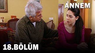 Annem 18 Bölüm  FULL Bölüm [upl. by Hazmah]