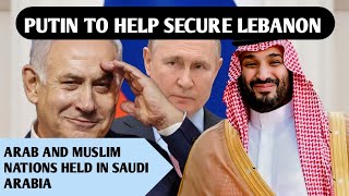 arab and muslim nations arrive  putin help secure lebanon [upl. by Alohs]