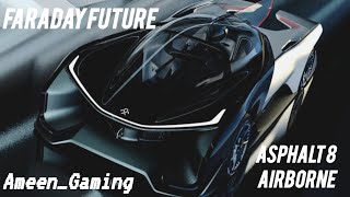 Faraday Future  Asphalt 8 Airborne  AmeenGaming l [upl. by Acisseg797]