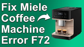 How To Fix Miele Coffee Machine Error F72 What Does It Mean The Common Causes And The Solution [upl. by Idorb]