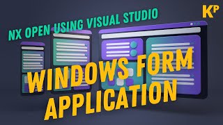 How to Create a Windows Form Application or NXOpen Program in Visual Studio from Scratch [upl. by Llertnac26]