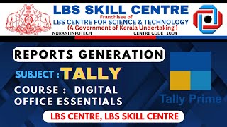 Tally  Chapter 15A Report Generation  Digital Office  LBS Skill Centre  LBS Centre  Malayalam [upl. by Aerdnaek]