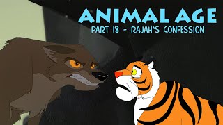 quotAnimal Agequot Part 18  Rajahs Confession [upl. by Macnamara]