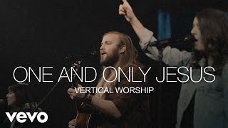 Vertical Worship  One and Only Jesus Live [upl. by Simpson]