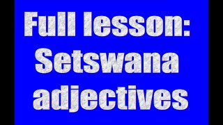 Setswana lessons  Adjectives in the Tswana language [upl. by Auhsaj]