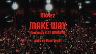 Motez  Make Way featuring Elsy Wameyo [upl. by Ayad]