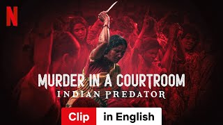 Indian Predator Murder in a Courtroom Season 1 Clip  Trailer in English  Netflix [upl. by Kassity]