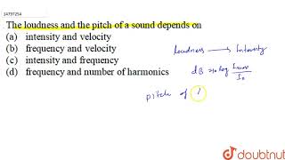 The loudness and the pitch of a sound depends on [upl. by Fenny]