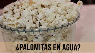 ¿Palomitas en agua  SIN ACEITESALUDABLES [upl. by Kcuhc]