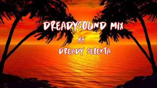 Dreadysound mix by dready selekta  FREE DOWNLOAD [upl. by Yenatirb]