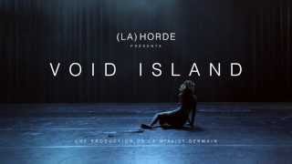 Void Island  Collectif LA HORDE [upl. by Ailssa]