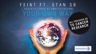 FEINT  Your Own Way feat Stan SB FULL [upl. by Ardnued]