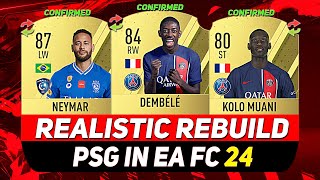 🏆PSG REALISTIC REBUILD IN EA FC 24 CAREER MODE ft DEMBÉLÉ KOLO MUANI NEYMARetc [upl. by Phina]