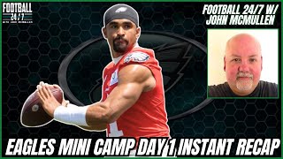 Football 247 Eagles MINICAMP Day 1 Full Recap from John McMullen [upl. by Karrie961]