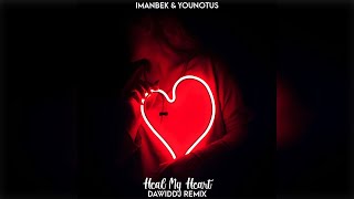 Imanbek amp YouNotUs  Heal My Heart DawidDJ Remix [upl. by Reteip831]