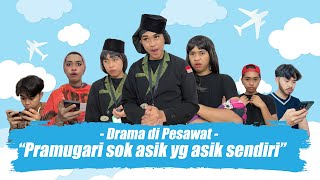 DRAMA DI PESAWAT PRAMUGARI SOK ASIK YG ASIK SENDIRI  alwanrk damaisekali [upl. by Longan]