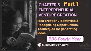 BBS 4th Year Entrepreneurship and enterprise Chapter 5 Entrepreneurial Venture Creation [upl. by Ellerred]