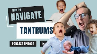 Navigating Toddler Tantrums [upl. by Hays278]