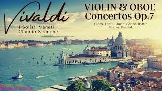 Vivaldi  12 Concertos for Violin or Oboe Op7 refrecord Claudio Scimone Toso Rybin Pierlot [upl. by Landsman]