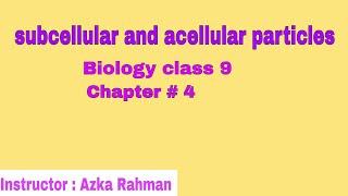 subcellular or acellular particles  Biology  class 9  chapter 4 [upl. by Aihsenot]