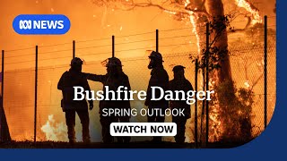 IN FULL Fire chiefs address spring bushfire risk across Australia  ABC News [upl. by Dail315]