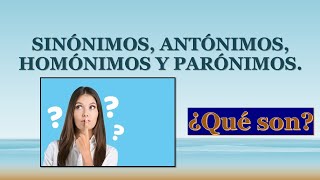 Antónimos Sinónimos Homógrafos Homófonos y Parónimos ¿Qué son [upl. by Ennoval]