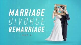 Marriage Divorce Remarriage  Part 2 [upl. by Anialad]