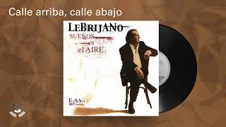 Lebrijano  Calle arriba calle abajo Audio Oficial [upl. by Pauwles]