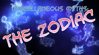 Miscellaneous Myths The Zodiac [upl. by Alage]