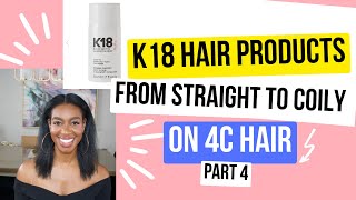 Part 4 Reverting my hair back from straight to coily using K18 [upl. by Rotow]