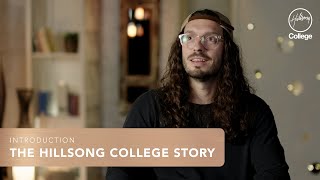 Introduction  The Hillsong College Story [upl. by Aylatan]