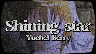 【MV】「Shining star」 Yuchel Berry [upl. by Betsey]