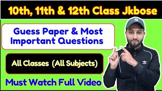 Guess Papers  Important Questions 10th 11th amp 12th Class Jkbose Regular 202425 Must Watch [upl. by Abisha81]