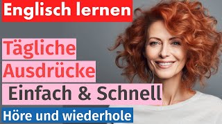 Grundlegende Englische Ausdrücke für den Alltag – Einfach Englisch Lernen [upl. by Kingdon]